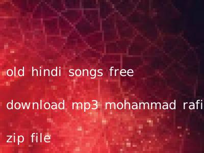 mohd rafi songs free download zip files